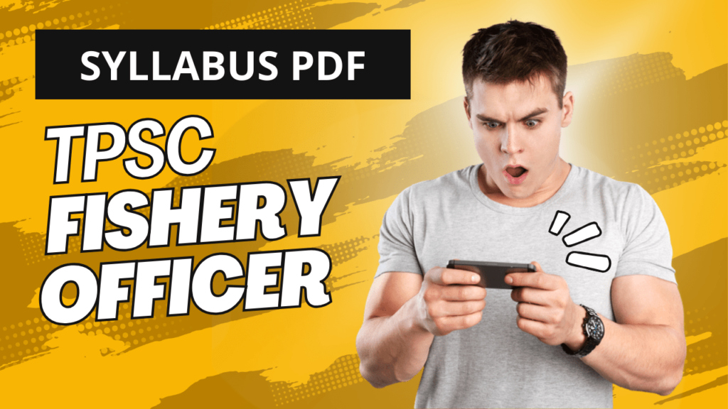 TPSC Fishery Officer Detail Syllabus and PDF Download