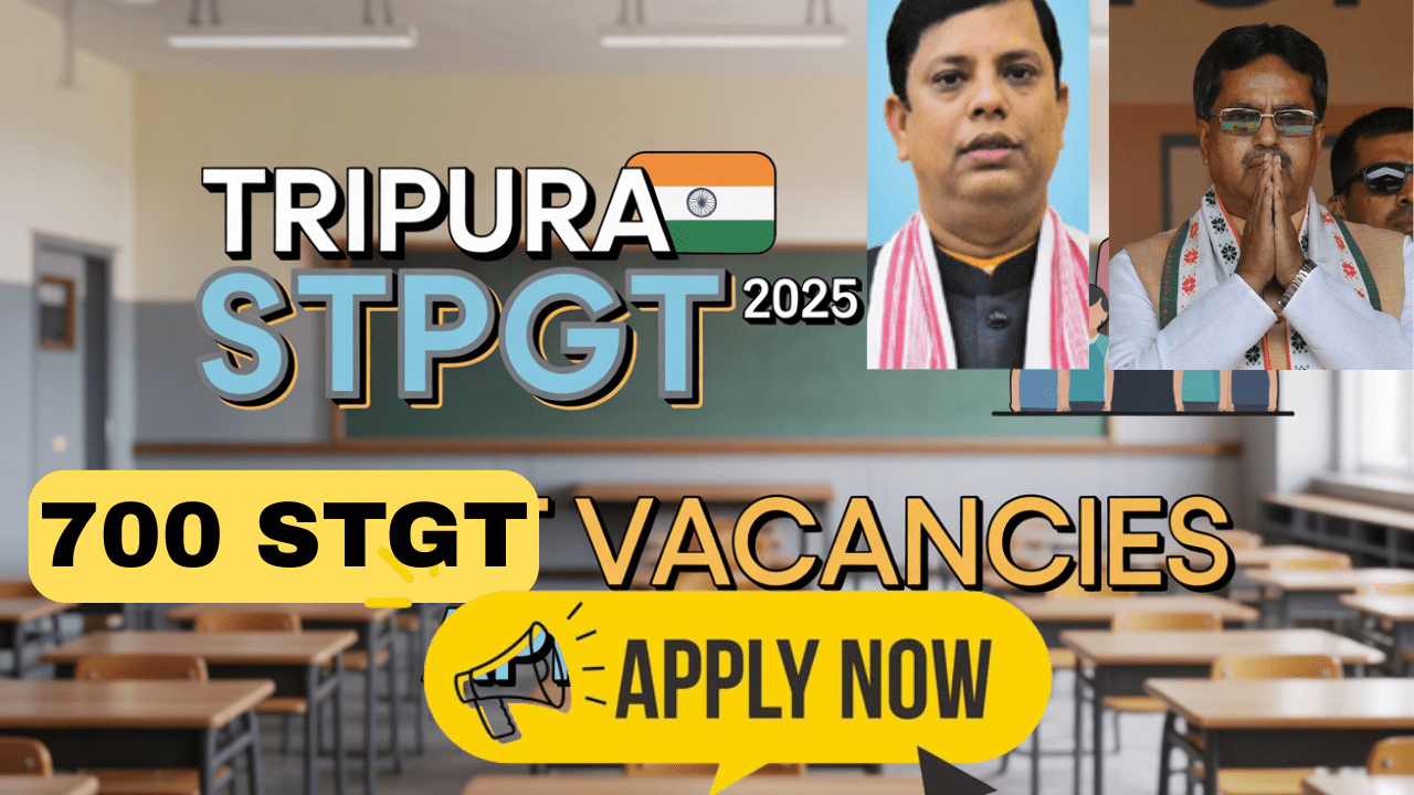 STGT 2025 Notification: 700 Graduate Teacher Vacancies in Tripura | Eligibility, Dates, Salary & Apply Online