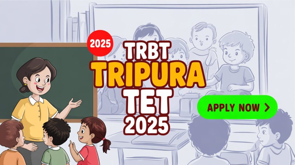 Tripura TET,Primary Teacher Recruitment 2025