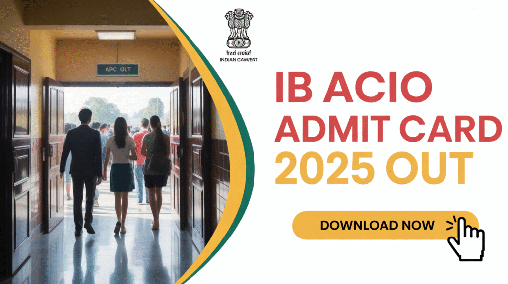 B ACIO Admit Card Out 2025- Download Tier 1 Hall Ticket