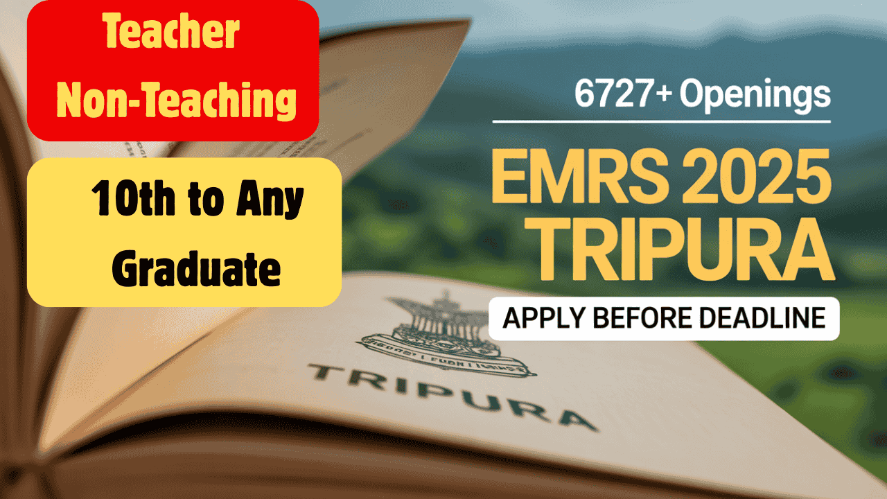 EMRS Staff Selection Exam (ESSE) 2025 Tripura: Notification, Vacancies, Selection Process